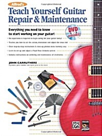 Alfreds Teach Yourself Guitar Repair & Maintenance: Everything You Need to Know to Start Working on Your Guitar!, Book & DVD (Sleeve) [With DVD] (Paperback, Revised)