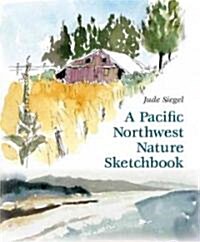A Pacific Northwest Nature Sketchbook (Paperback)