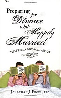 Preparing for Divorce While Happily Married (Paperback)