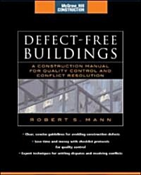 Defect-Free Buildings (McGraw-Hill Construction Series): A Construction Manual for Quality Control and Conflict Resolution (Hardcover)