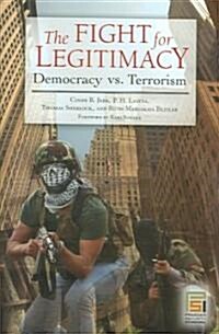 The Fight for Legitimacy: Democracy Vs. Terrorism (Hardcover)
