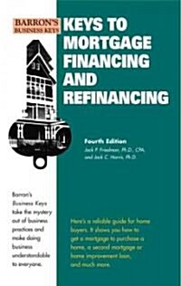 Keys to Mortgage Financing & Refinancing (Paperback, 4th)