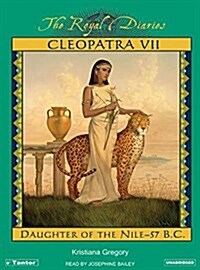 The Royal Diaries: Cleopatra VII: Daughter of the Nile-57 B.C. (Audio CD)