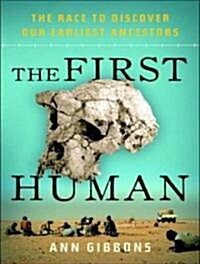 The First Human: The Race to Discover Our Earliest Ancestors (Audio CD)