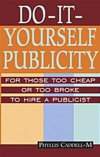 Do-it-Yourself Publicity (Paperback, 1st)