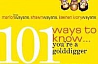 101 Ways to Know... Youre a Golddigger (Paperback, Original)