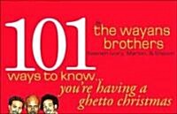 101 Ways to Know...Youre Having a Ghetto Christmas (Paperback, Original)