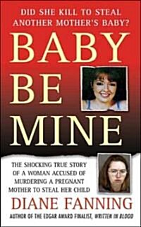 Baby Be Mine (Mass Market Paperback)