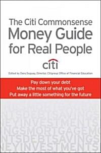 The Citi Commonsense Money Guide for Real People (Hardcover)