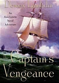 The Captains Vengeance: An Alan Lewrie Naval Adventure (Paperback)