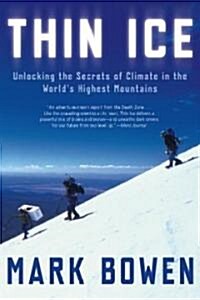 Thin Ice: Unlocking the Secrets of Climate in the Worlds Highest Mountains (Paperback)