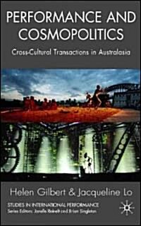 Performance and Cosmopolitics : Cross-cultural Transactions in Australasia (Hardcover)