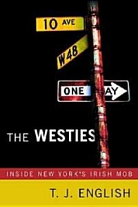 The Westies: Inside New Yorks Irish Mob (Paperback)