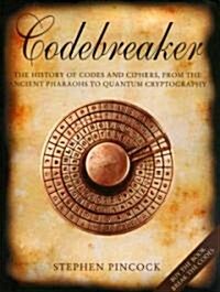 [중고] Codebreaker: The History of Codes and Ciphers, from the Ancient Pharaohs to Quantum Cryptography (Hardcover)