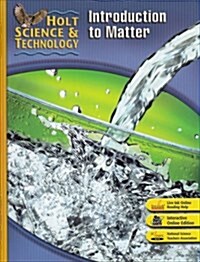 [중고] Holt Science & Technology: Student Edition K: Introduction to Matter 2007 (Hardcover, Student)