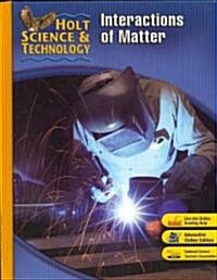 Student Edition 2007: L: Interactions of Matter (Library Binding)