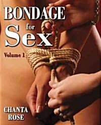 Bondage for Sex Volume 1 (Paperback)