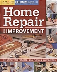 Creative Homeowner Ultimate Guide to Home Repair and Improvement (Hardcover)