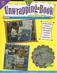 Unwrapping a Book Using Nonfiction to Teach Writing in the Primary Classroom (Paperback, Illustrated)