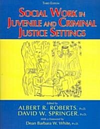 Social Work in Juvenile and Criminal Justice Settings (Paperback, 3, Revised)