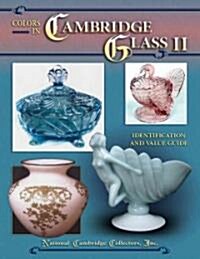 Colors in Cambridge Glass II (Hardcover, 2nd, Illustrated)
