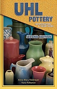 UHL Pottery Identification & Value Guide (Paperback, 2nd, Illustrated)