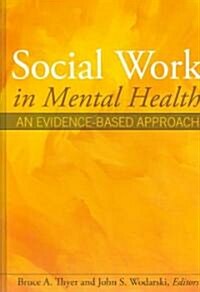 Social Work in Mental Health: An Evidence-Based Approach (Hardcover)