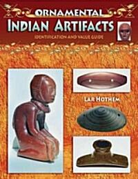 Ornamental Indian Artifacts (Hardcover, Illustrated)