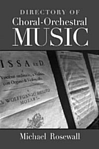 Directory of Choral-Orchestral Music (Hardcover)