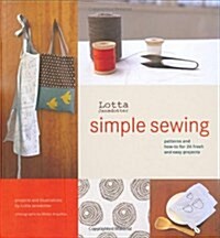 Simple Sewing: Patterns and How-To for 24 Fresh and Easy Projects [With Patterns] (Spiral)