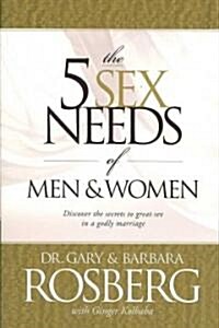 The 5 Sex Needs of Men & Women (Paperback)