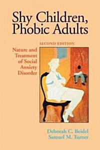 Shy Children, Phobic Adults: Nature and Treatment of Social Anxiety Disorder (Hardcover, 2)