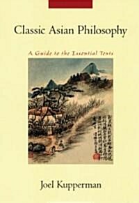 Classic Asian Philosophy: A Guide to the Essential Texts (Paperback, 2)