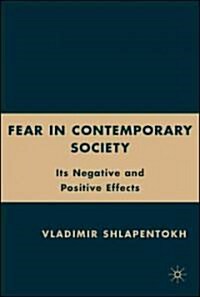 Fear in Contemporary Society: Its Negative and Positive Effects (Hardcover)