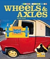 Wheels and Axles (Library Binding)