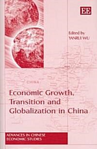 Economic Growth, Transition And Globalization in China (Hardcover)