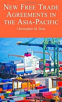 New Free Trade Agreements in the Asia-pacific (Hardcover)