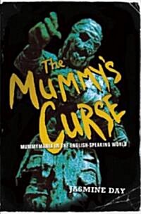 The Mummys Curse : Mummymania in the English-speaking World (Paperback)