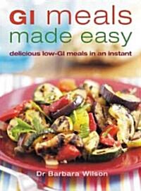 GI Meals Made Easy : 150 Quick and Delicious Meals for All the Family (Paperback)