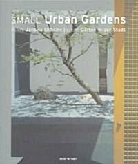 Small Urban Gardens (Paperback)