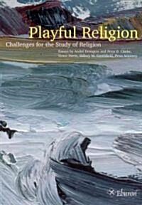 Playful Religion: Challenges for the Study of Religion (Paperback)