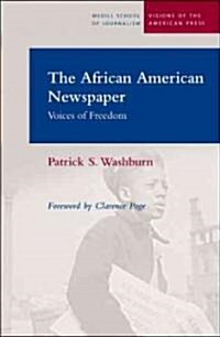 The African American Newspaper: Voice of Freedom (Paperback)