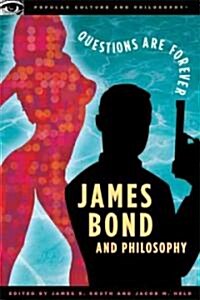 James Bond and Philosophy: Questions Are Forever (Paperback)