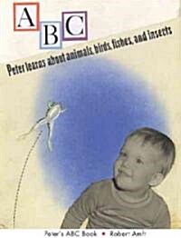 Peters ABC Book: Peter Learns about Animals, Birds, Fishes, and Insects (Paperback)