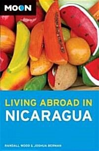 Moon Living Abroad in Nicaragua (Paperback, 1st)