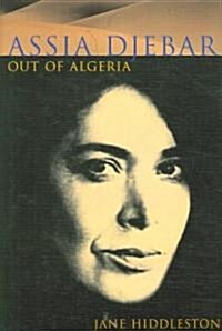 Assia Djebar : Out of Algeria (Hardcover)