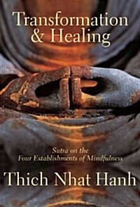 Transformation and Healing: Sutra on the Four Establishments of Mindfulness (Paperback)