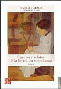 Cuentos y Relatos de La Literatura Colombiana. Tomo I (Paperback)