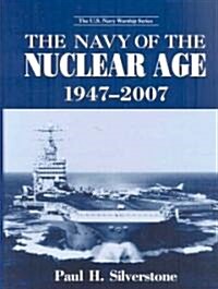 The Navy of the Nuclear Age, 1947-2007 (Hardcover)