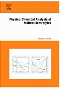 Physico-chemical Analysis of Molten Electrolytes (Hardcover)